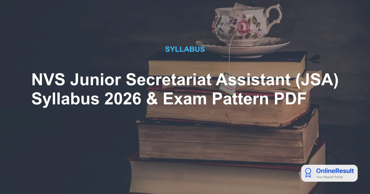 NVS Junior Secretariat Assistant (JSA) Syllabus 2026 & Exam Pattern PDF
