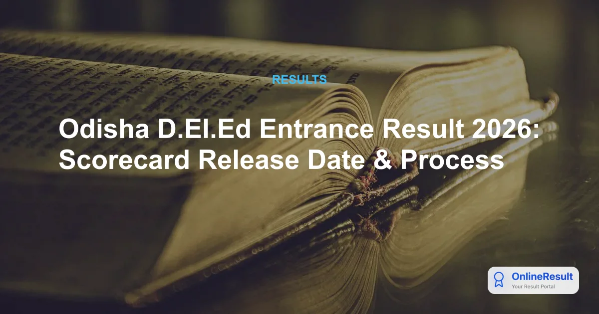 Odisha D.El.Ed Entrance Result 2026: Scorecard Release Date & Process
