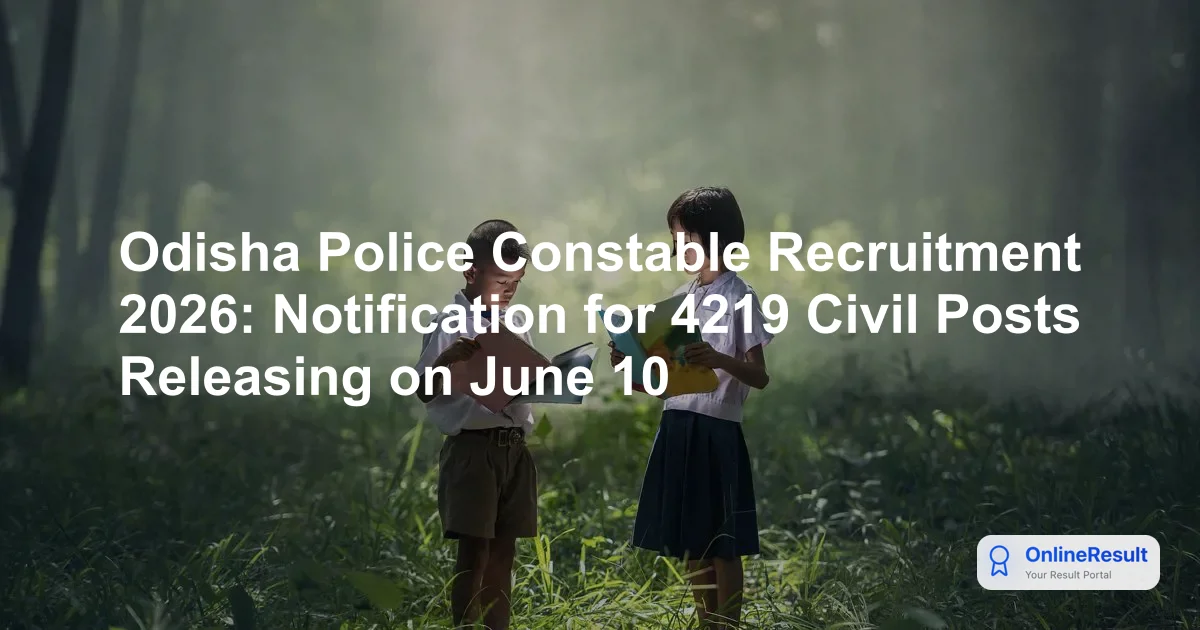 Odisha Police Constable Notification 2026: 4,219 Civil Posts, Eligibility & Online Form