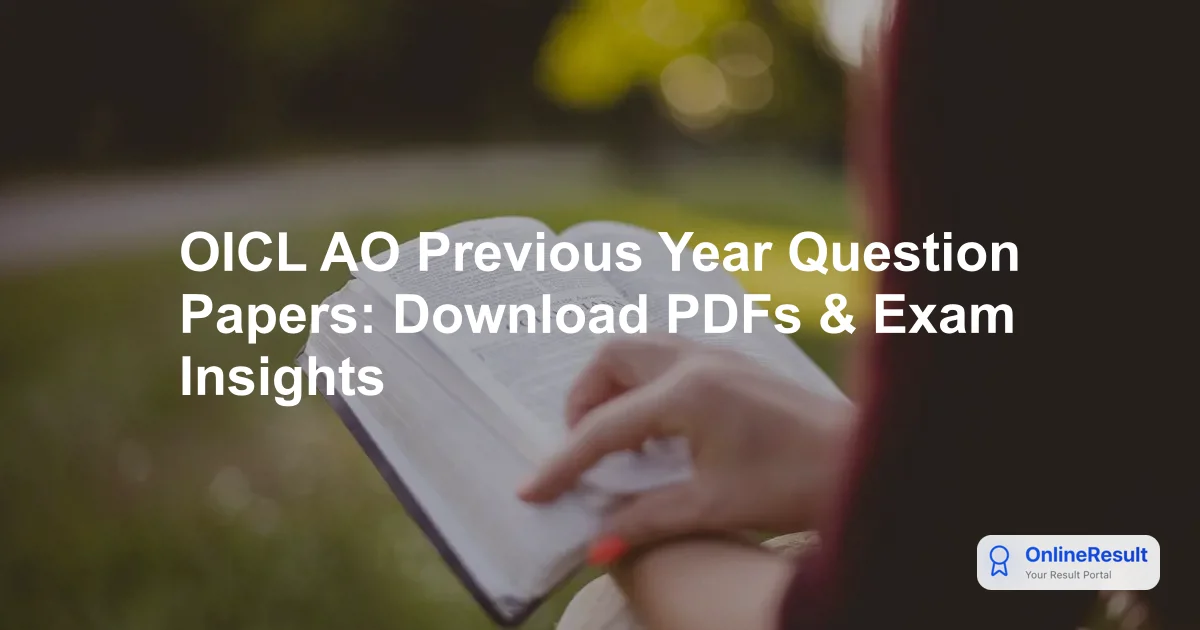 OICL AO Previous Year Question Papers: Download PDFs & Exam Insights