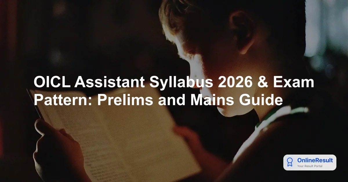 OICL Assistant Syllabus 2026 & Exam Pattern: Prelims and Mains Guide