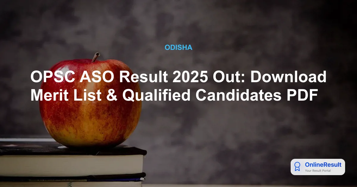 OPSC ASO Result 2025 Out: Download Merit List & Qualified Candidates PDF