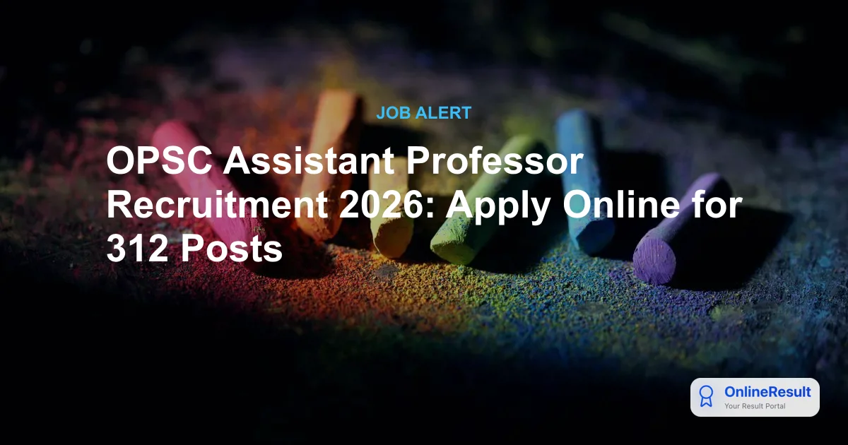 OPSC Assistant Professor Recruitment 2026: Apply Online for 312 Posts