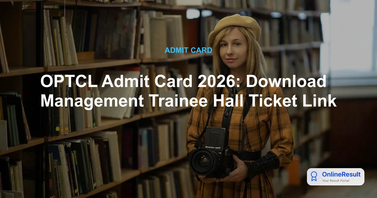 OPTCL Admit Card 2026: Download Management Trainee Hall Ticket Link