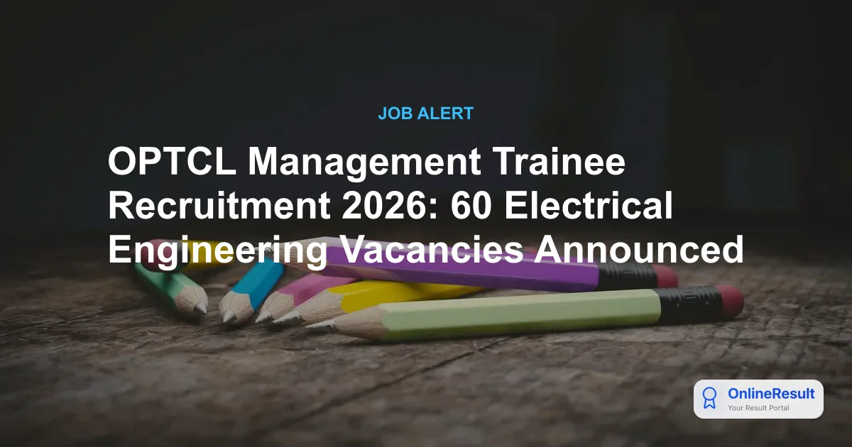 OPTCL Management Trainee Recruitment 2026: 60 Electrical Engineering Vacancies Announced