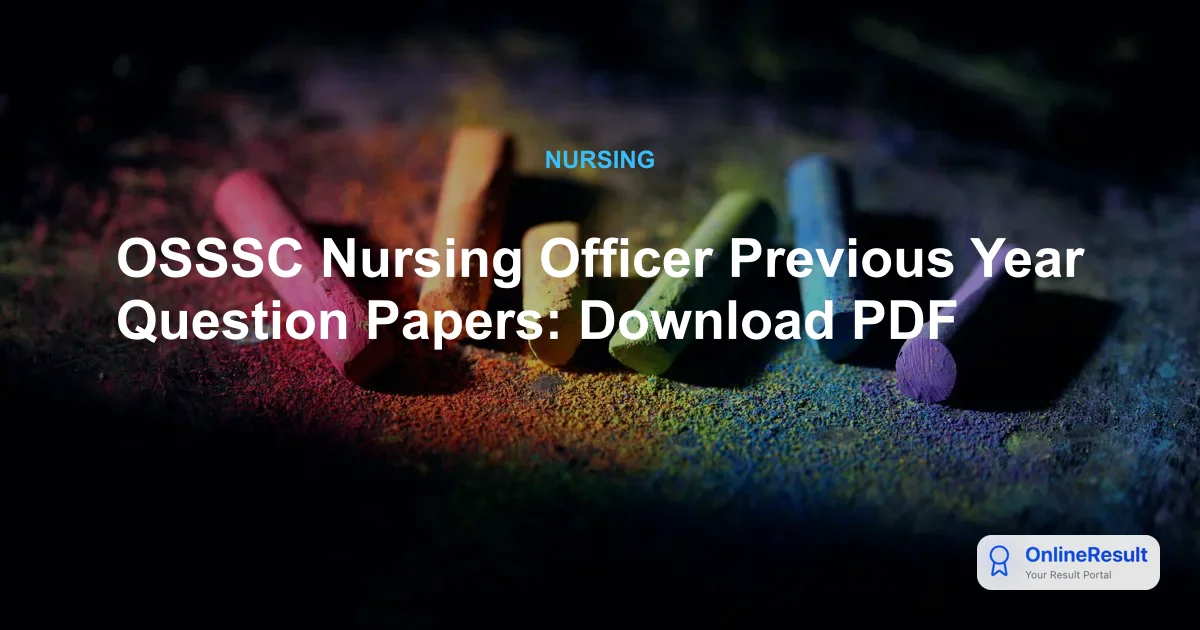 OSSSC Nursing Officer Previous Year Question Papers: Download PDF