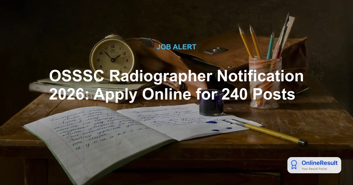 OSSSC Radiographer Notification 2026: Apply Online for 240 Posts