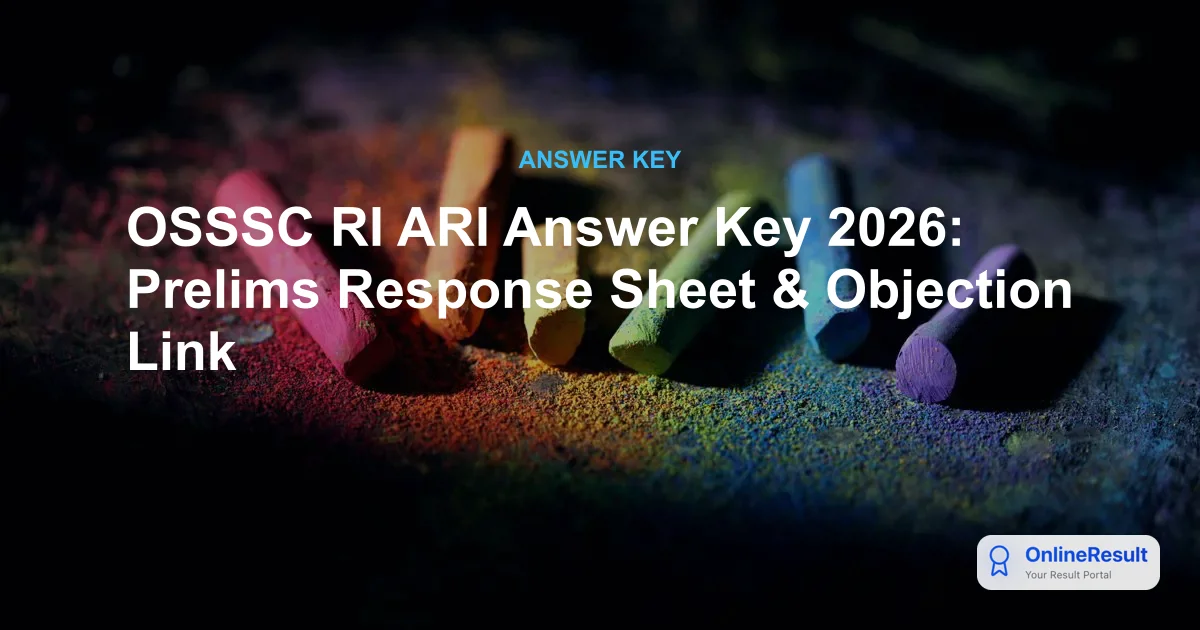 OSSSC RI ARI Answer Key 2026: Prelims Response Sheet & Objection Link
