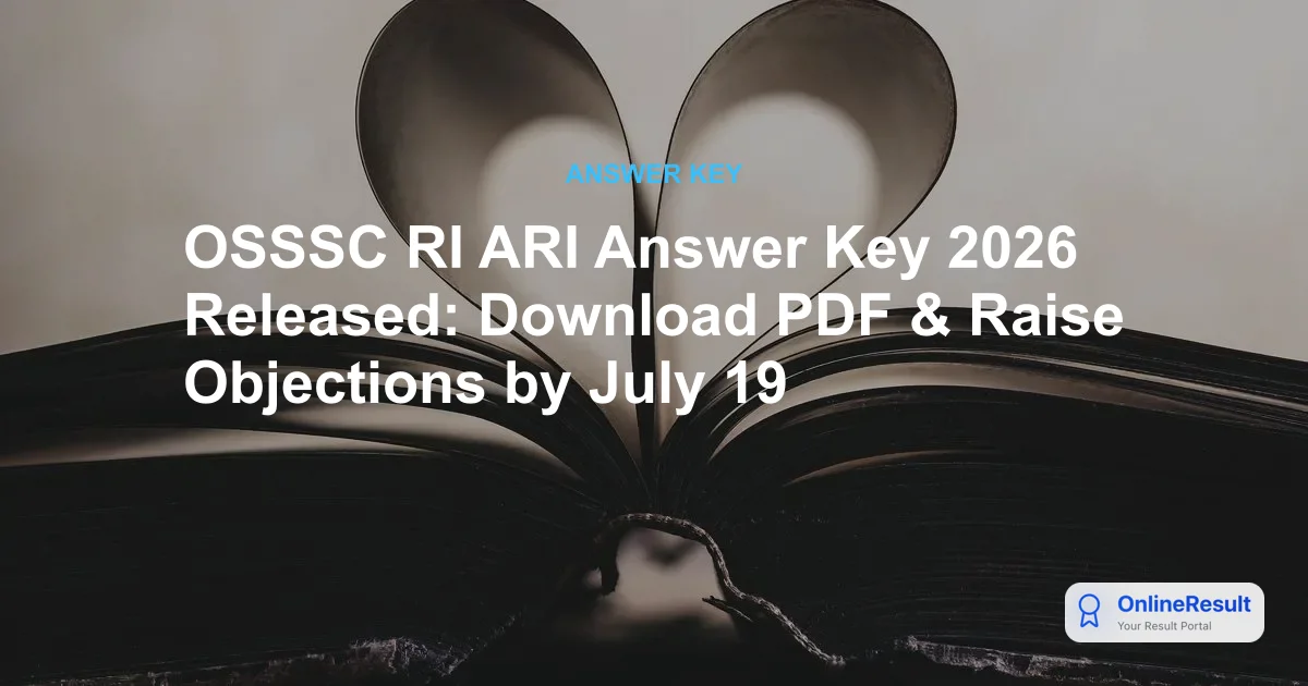OSSSC RI ARI Answer Key 2026 Released: Download PDF & Raise Objections by July 19