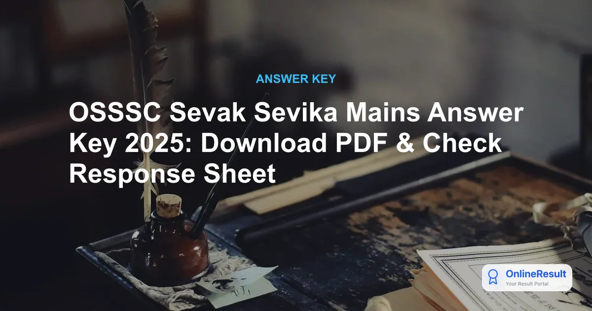 OSSSC Sevak Sevika Mains Answer Key 2025: Download PDF & Check Response Sheet