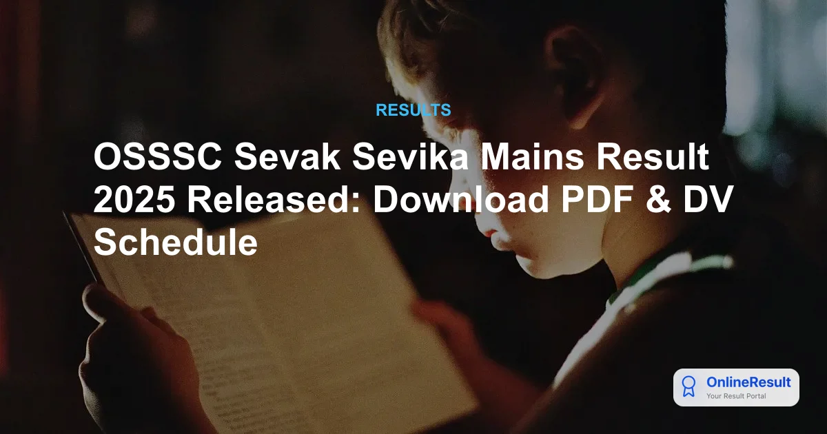 OSSSC Sevak Sevika Mains Result 2025 Released: Download PDF & DV Schedule