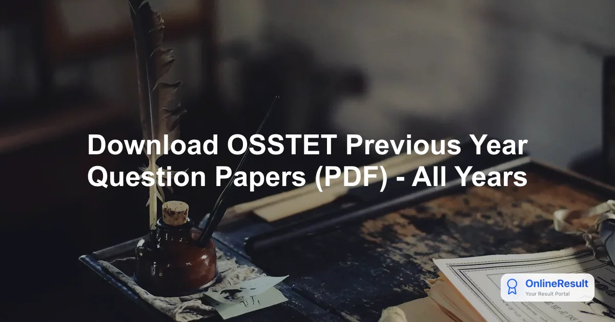 Download OSSTET Previous Year Question Papers (PDF) - All Years