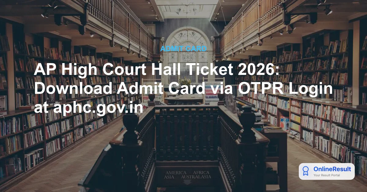 AP High Court Hall Ticket 2026: Download Admit Card via OTPR Login at aphc.gov.in