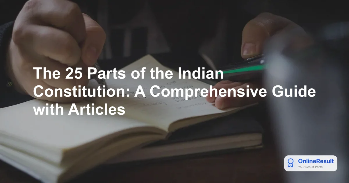 The 25 Parts of the Indian Constitution: A Comprehensive Guide with Articles