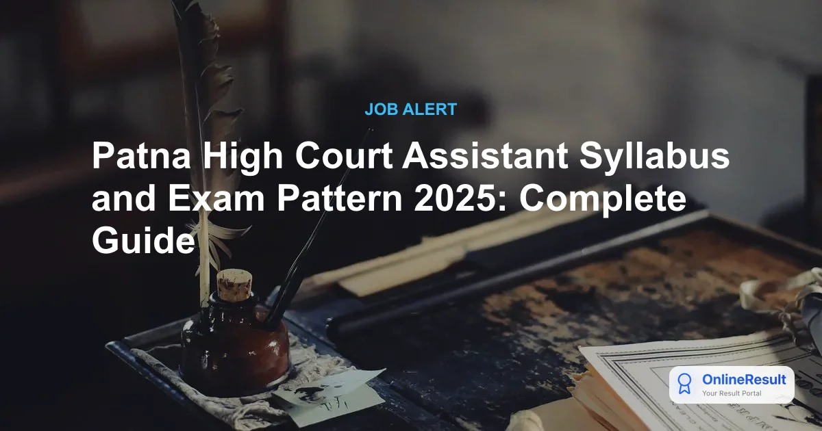 Patna High Court Assistant Syllabus and Exam Pattern 2025: Complete Guide