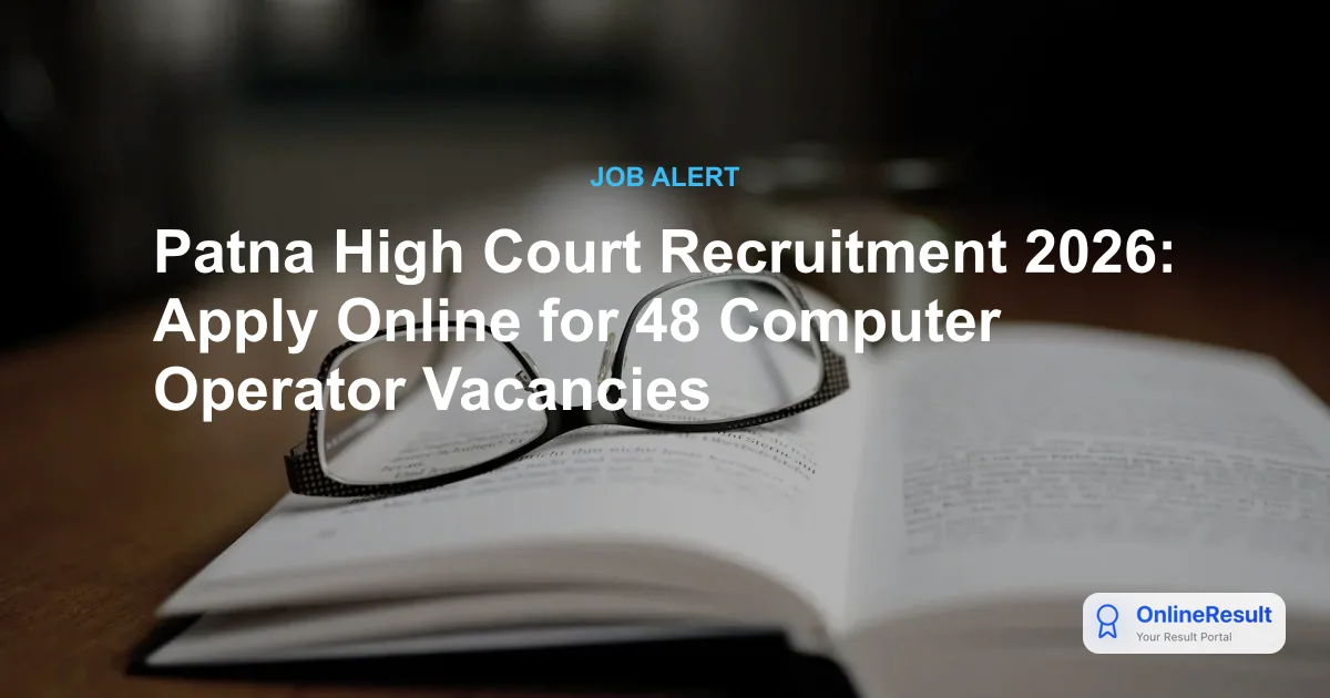 Patna High Court Recruitment 2026: Apply Online for 48 Computer Operator Vacancies