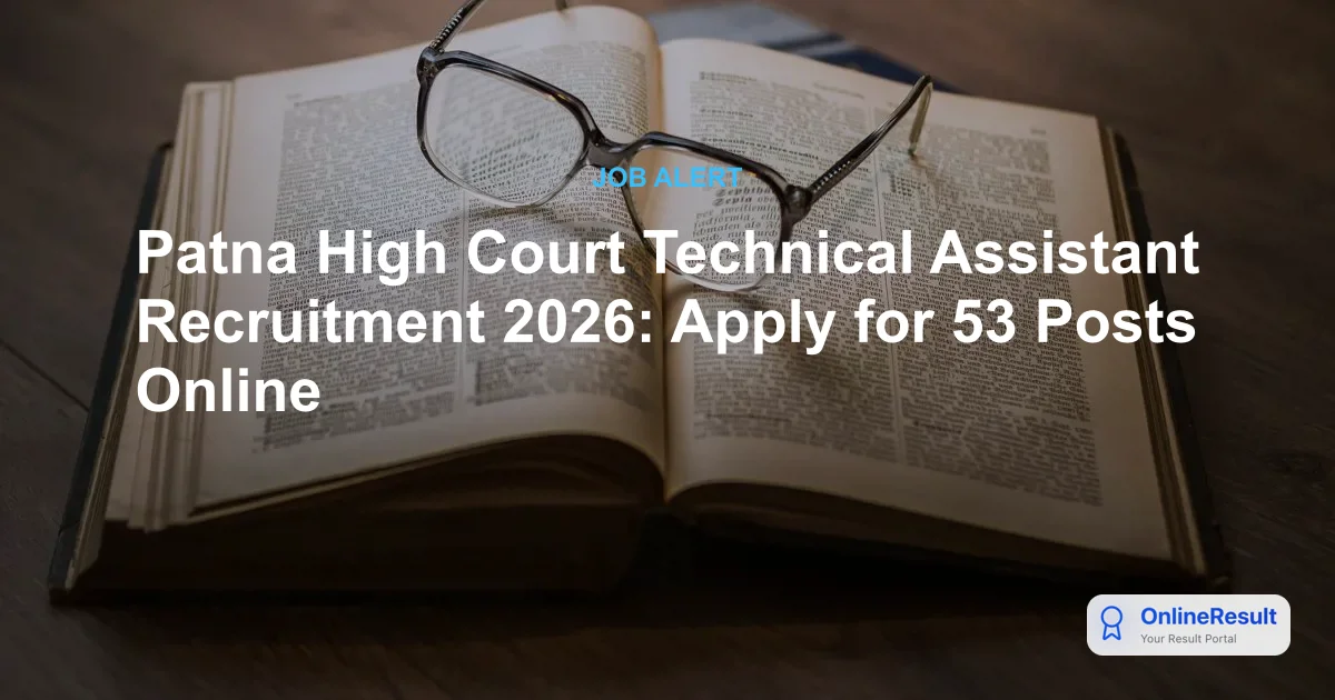 Patna High Court Technical Assistant Recruitment 2026: Apply for 53 Posts Online