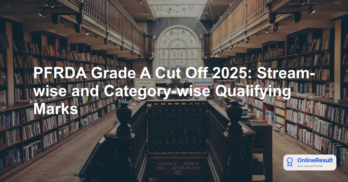 PFRDA Grade A Cut Off 2025: Stream-wise and Category-wise Qualifying Marks