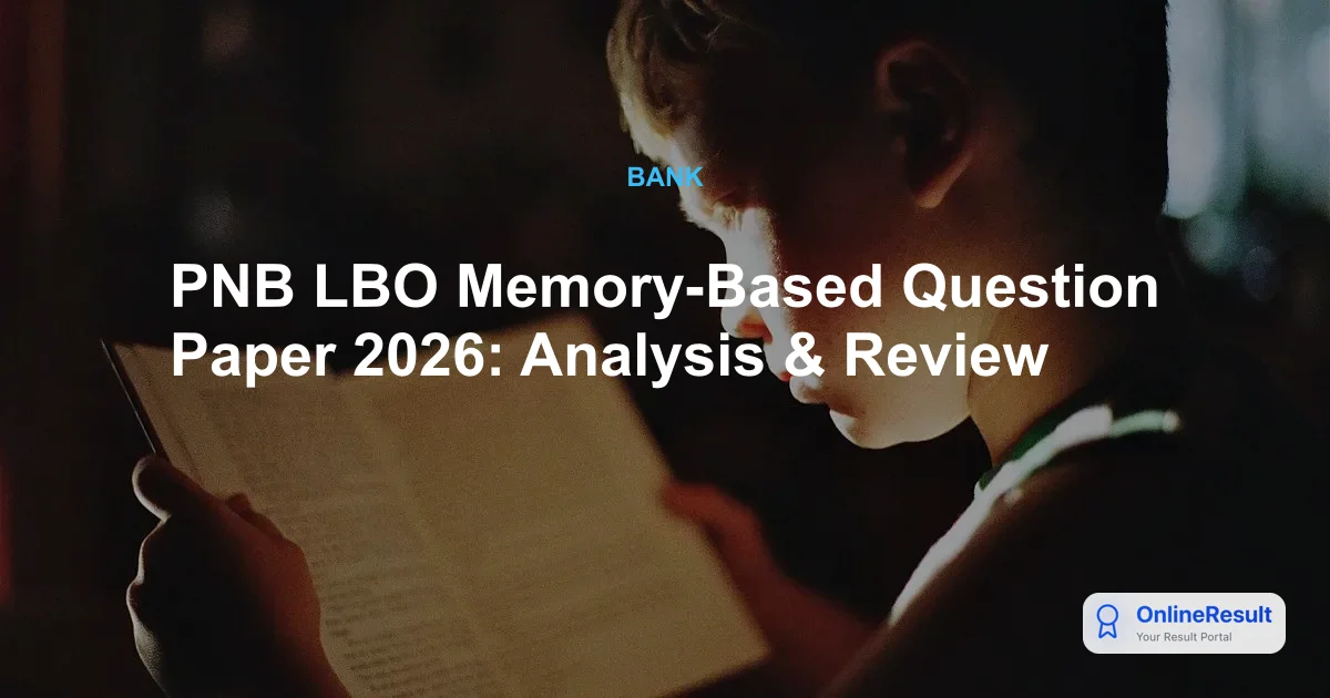 PNB LBO Memory-Based Question Paper 2026: Analysis & Review