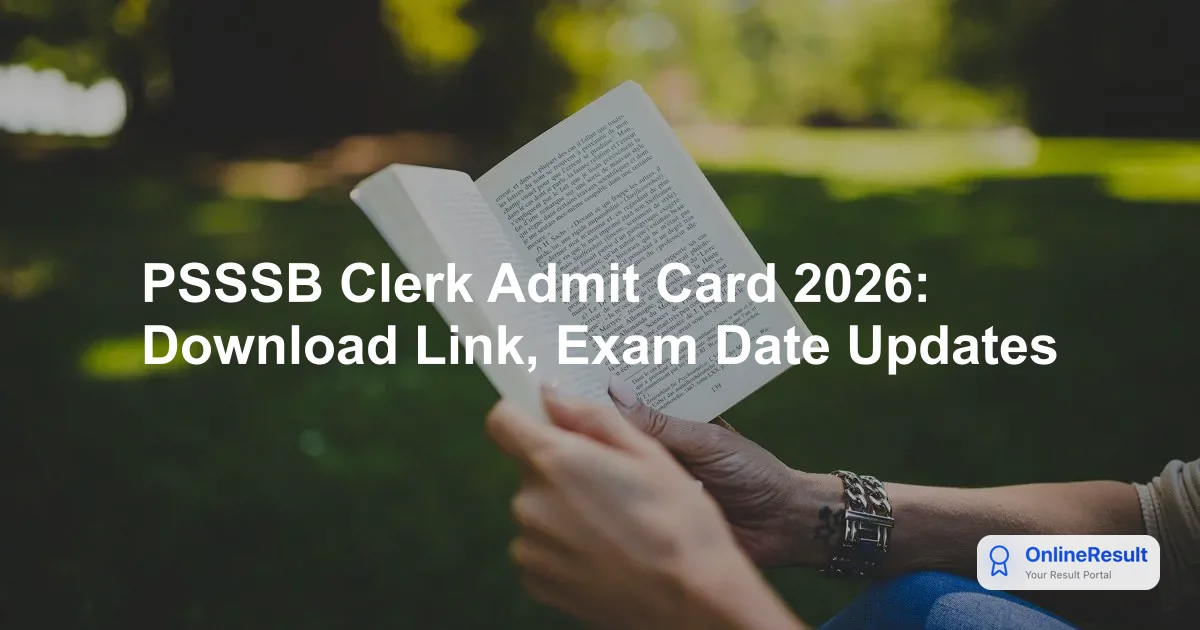 PSSSB Clerk Admit Card 2026: Download Link, Exam Date Updates