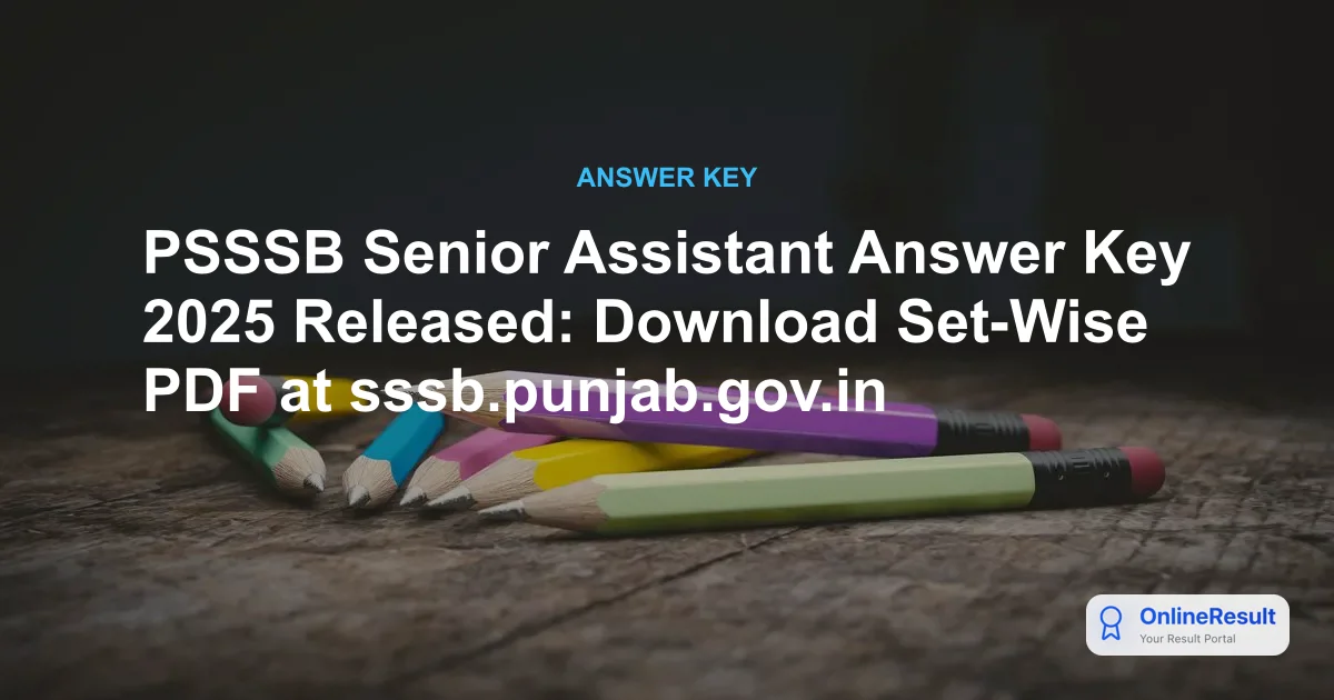 PSSSB Senior Assistant Answer Key 2025 Released: Download Set-Wise PDF at sssb.punjab.gov.in