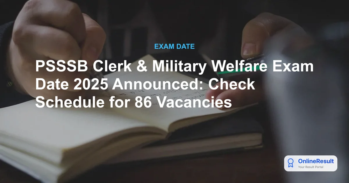 PSSSB Clerk & Military Welfare Exam Date 2025 Announced: Check Schedule for 86 Vacancies