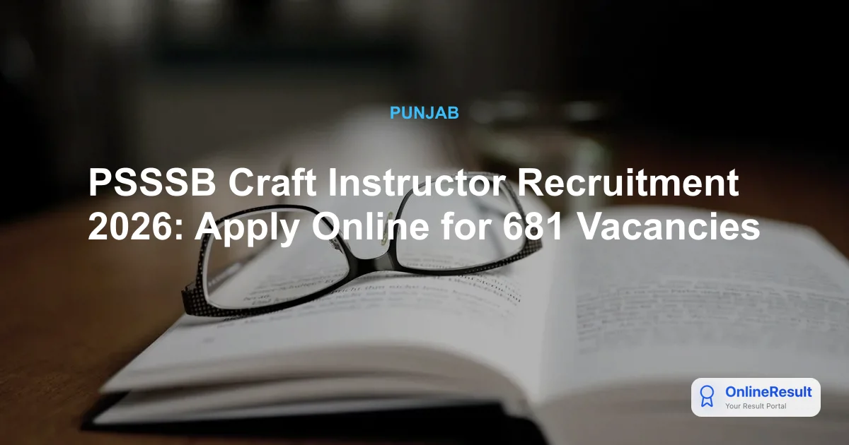 PSSSB Craft Instructor Recruitment 2026: Apply Online for 681 Vacancies