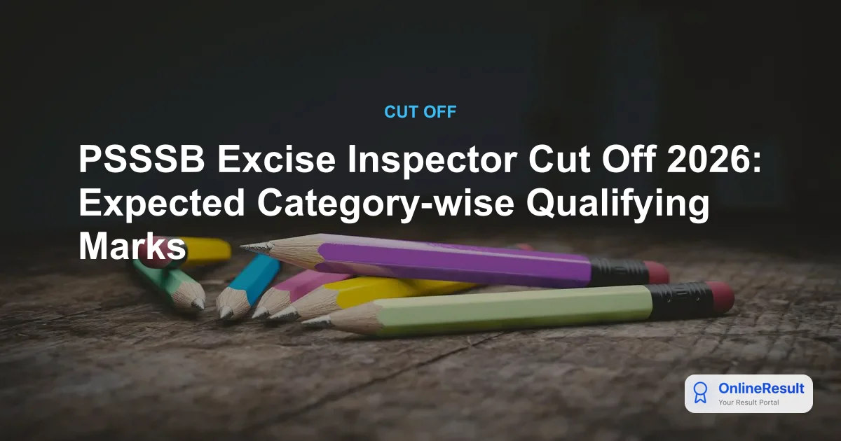 PSSSB Excise Inspector Cut Off 2026: Expected Category-wise Qualifying Marks