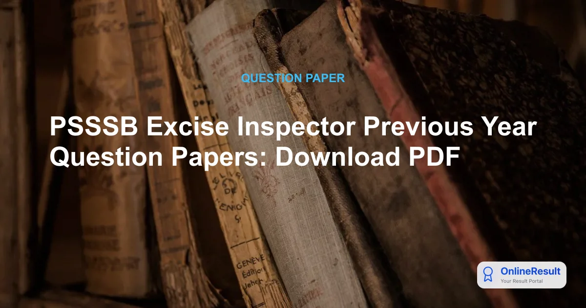 PSSSB Excise Inspector Previous Year Question Papers: Download PDF
