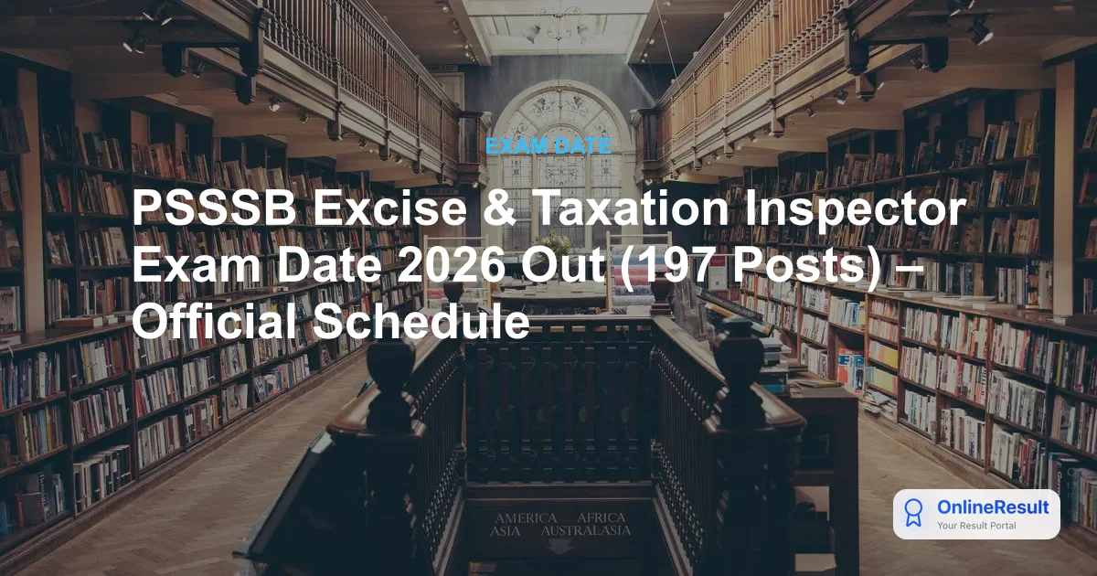 PSSSB Excise & Taxation Inspector Exam Date 2026 Out (197 Posts) – Official Schedule