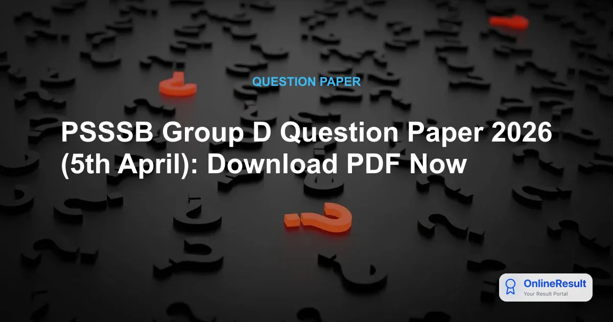 PSSSB Group D Question Paper 2026 (5th April): Download PDF Now