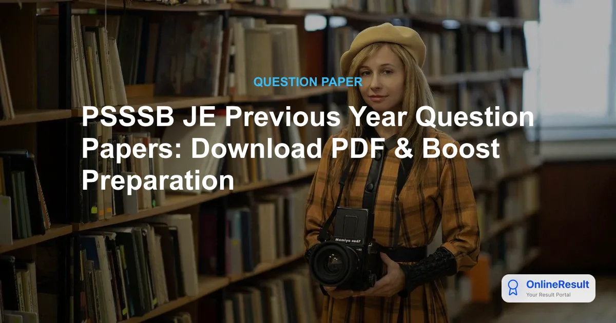 PSSSB JE Previous Year Question Papers: Download PDF & Boost Preparation