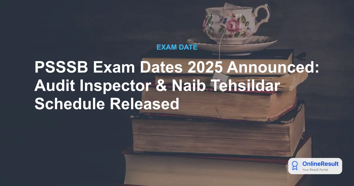 PSSSB Exam Dates 2025 Announced: Audit Inspector & Naib Tehsildar Schedule Released
