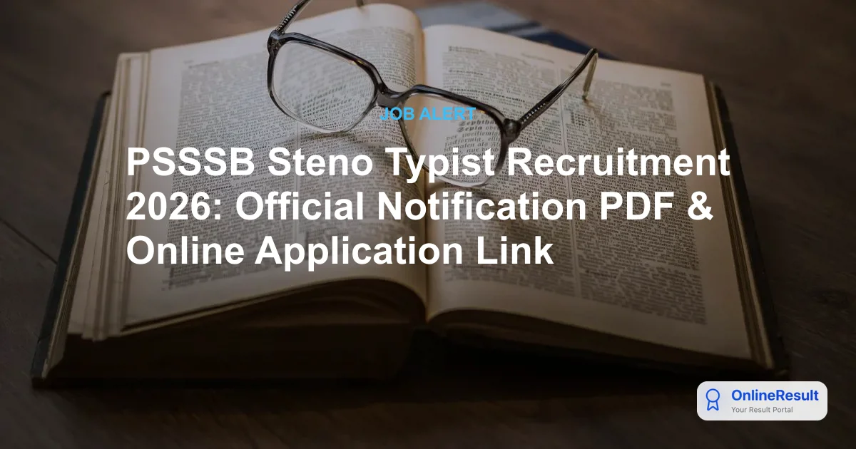 PSSSB Steno Typist Recruitment 2026: Official Notification PDF & Online Application Link