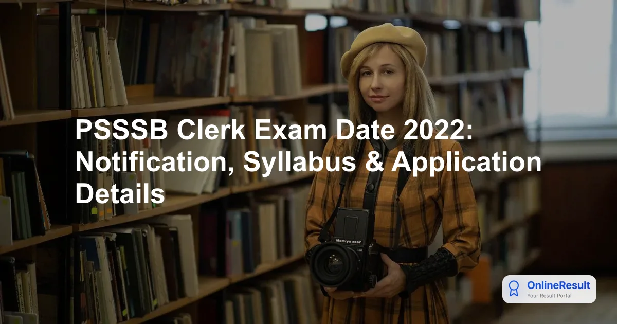 PSSSB Clerk Exam Date 2022: Notification, Syllabus & Application Details