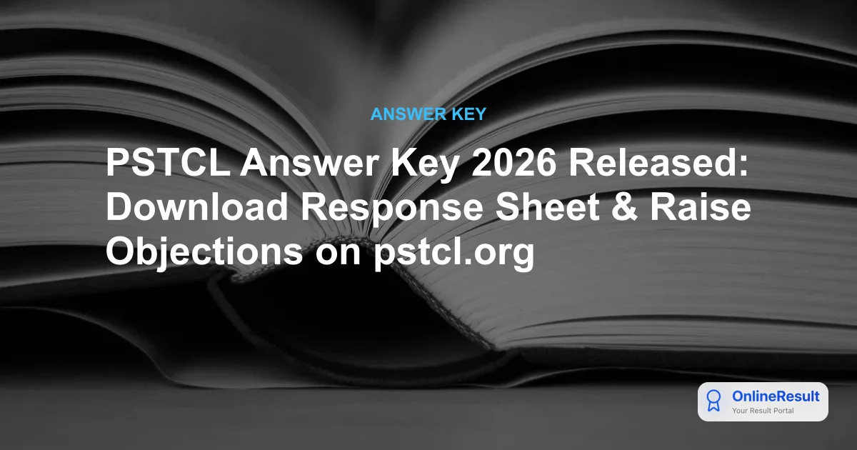 PSTCL Answer Key 2026 Released: Download Response Sheet & Raise Objections on pstcl.org