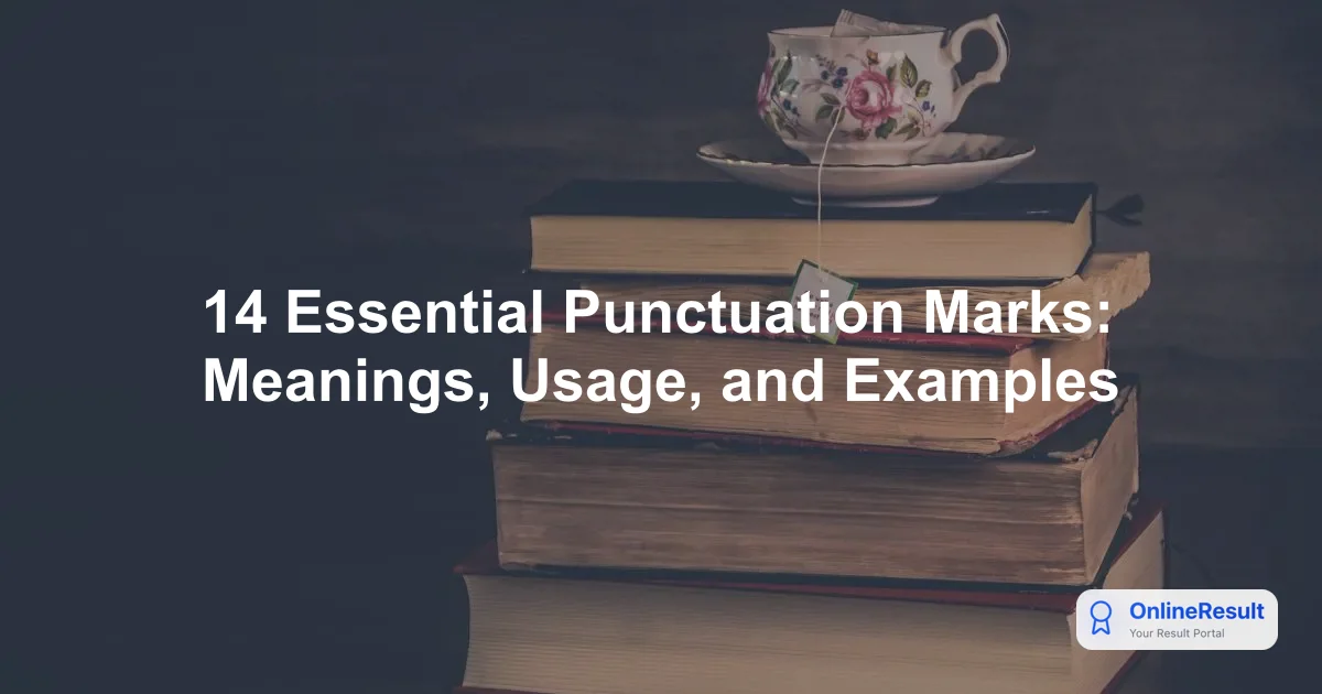 14 Essential Punctuation Marks: Meanings, Usage, and Examples