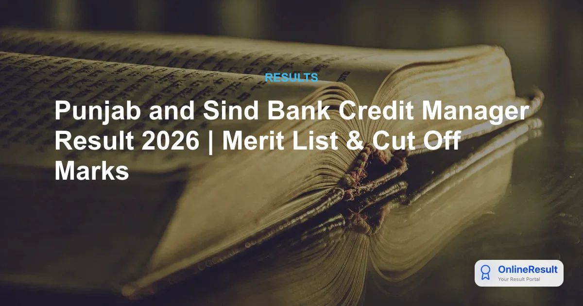 Punjab and Sind Bank Credit Manager Result 2026 | Merit List & Cut Off Marks