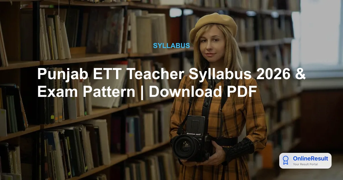 Punjab ETT Teacher Syllabus 2026 & Exam Pattern | Download PDF