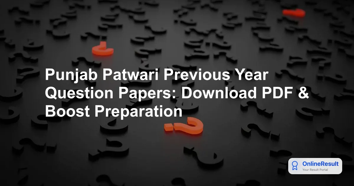Punjab Patwari Previous Year Question Papers: Download PDF & Boost Preparation