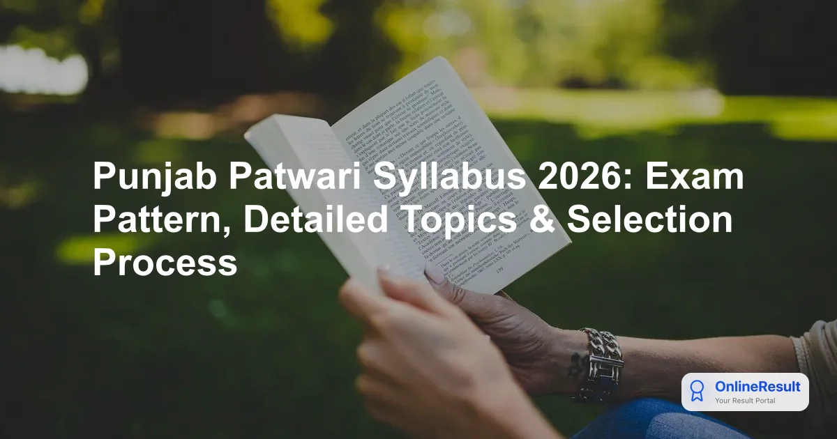 Punjab Patwari Syllabus 2026: Exam Pattern, Detailed Topics & Selection Process