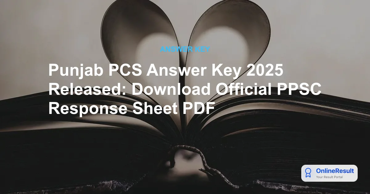 Punjab PCS Answer Key 2025 Released: Download Official PPSC Response Sheet PDF