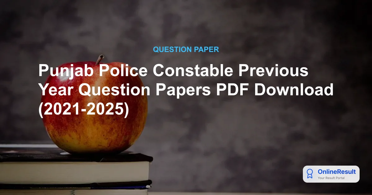Punjab Police Constable Previous Year Question Papers PDF Download (2021-2025)