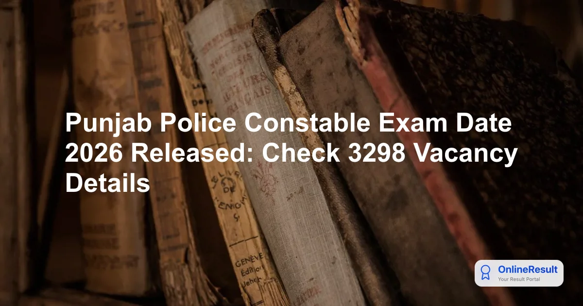 Punjab Police Constable Exam Date 2026 Released: Check 3298 Vacancy Details