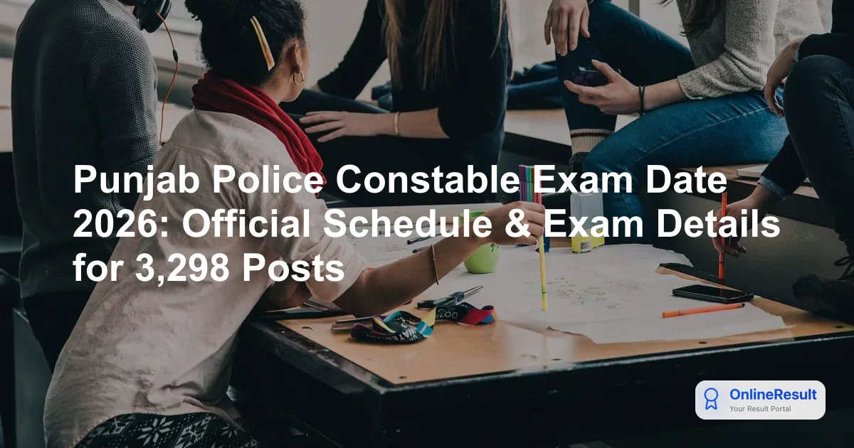 Punjab Police Constable Exam Date 2026: Official Schedule & Exam Details for 3,298 Posts