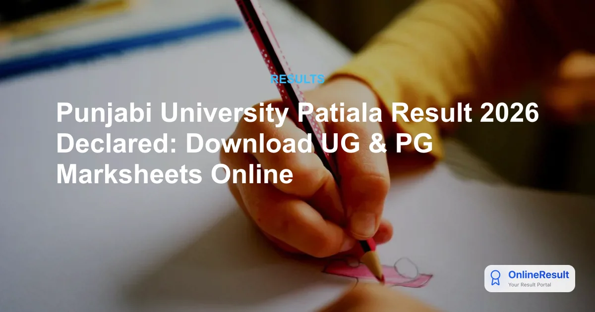 Punjabi University Patiala Result 2026 Declared: Download UG & PG Marksheets Online