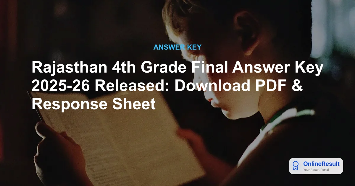 Rajasthan 4th Grade Final Answer Key 2025-26 Released: Download PDF & Response Sheet