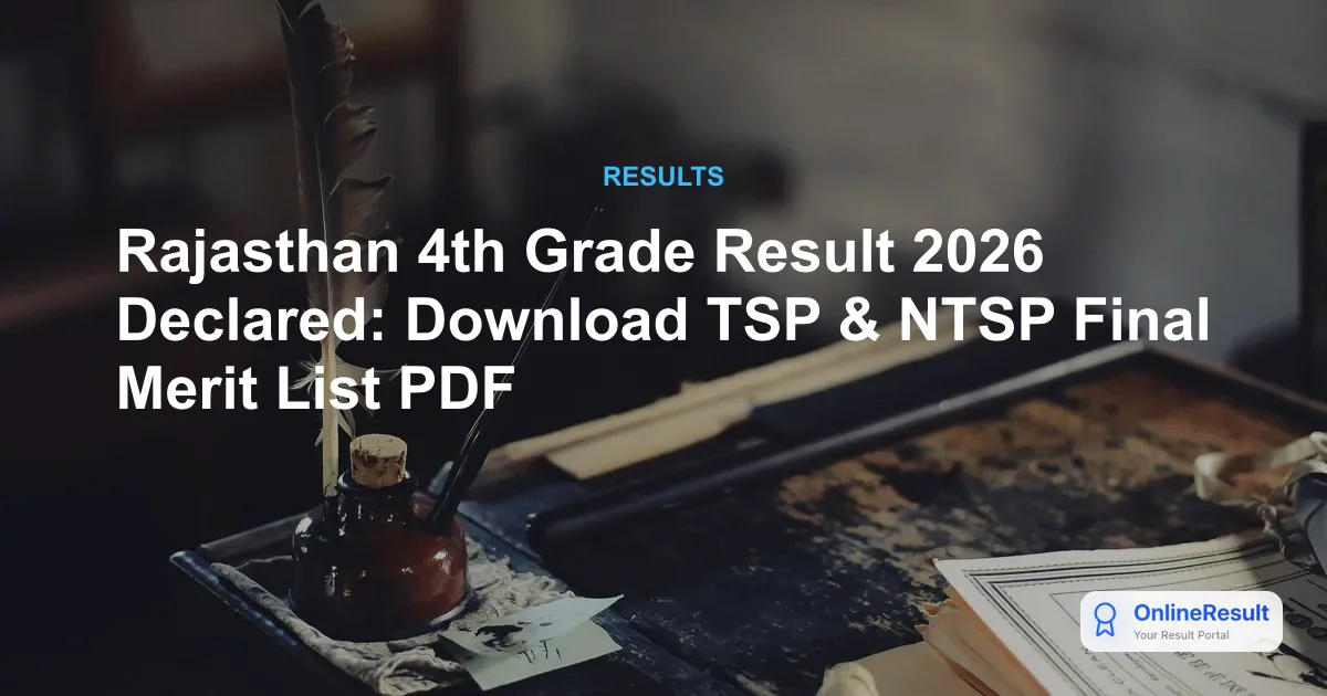 Rajasthan 4th Grade Result 2026 Declared: Download TSP & NTSP Final Merit List PDF