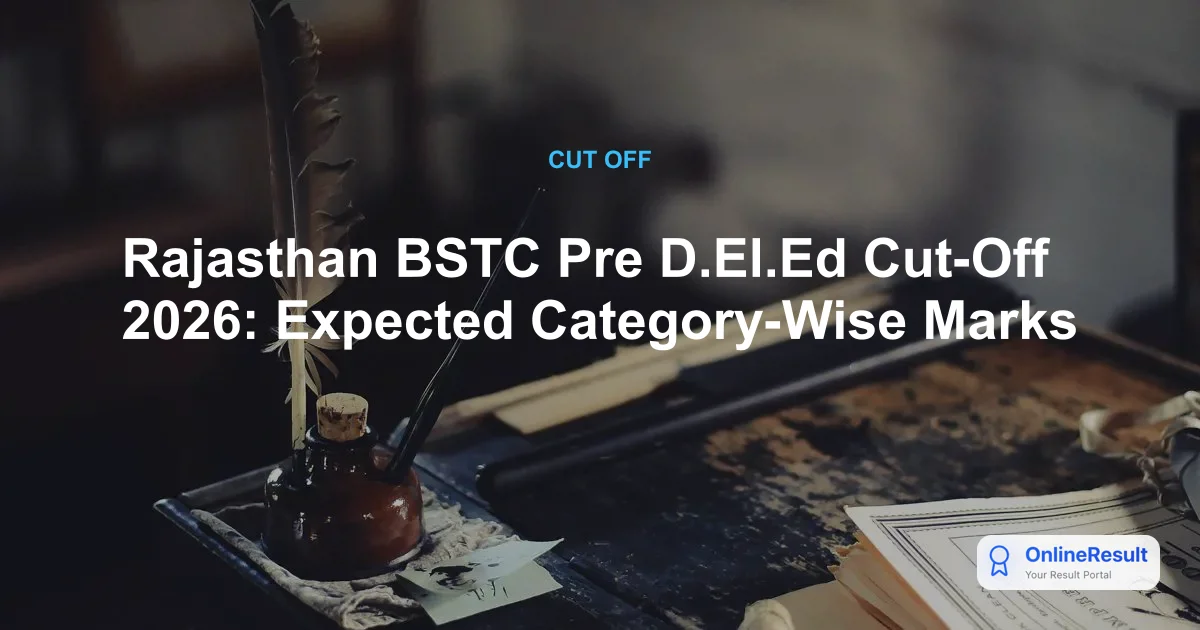 Rajasthan BSTC Pre D.El.Ed Cut-Off 2026: Expected Category-Wise Marks