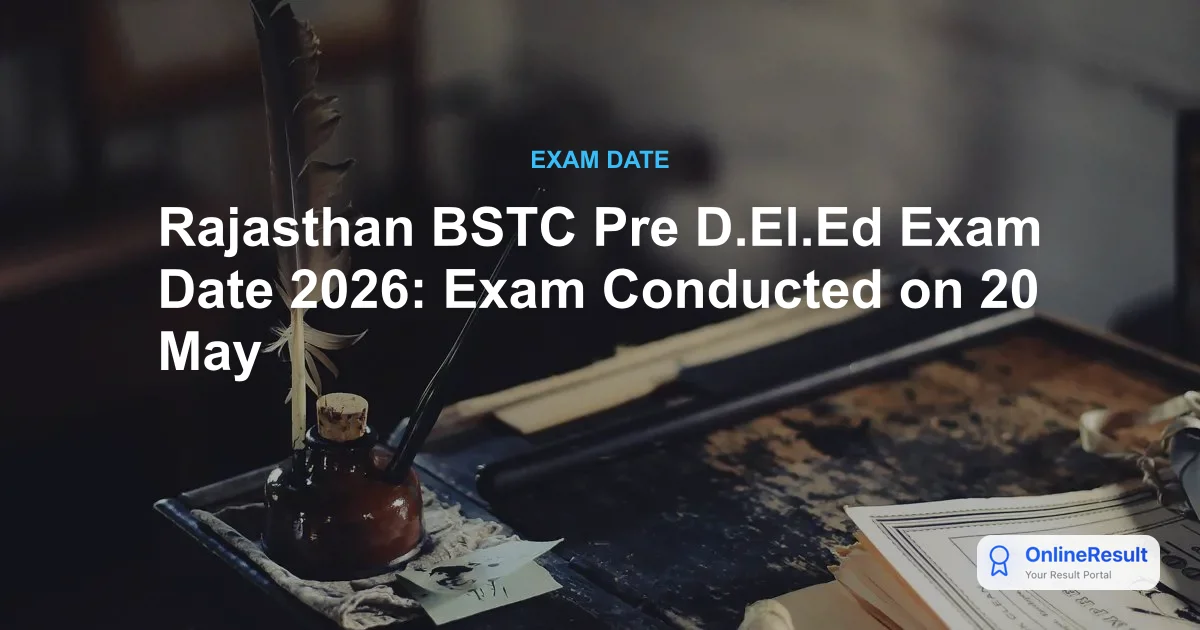 Rajasthan BSTC Pre D.El.Ed Exam Date 2026: Exam Conducted on 20 May